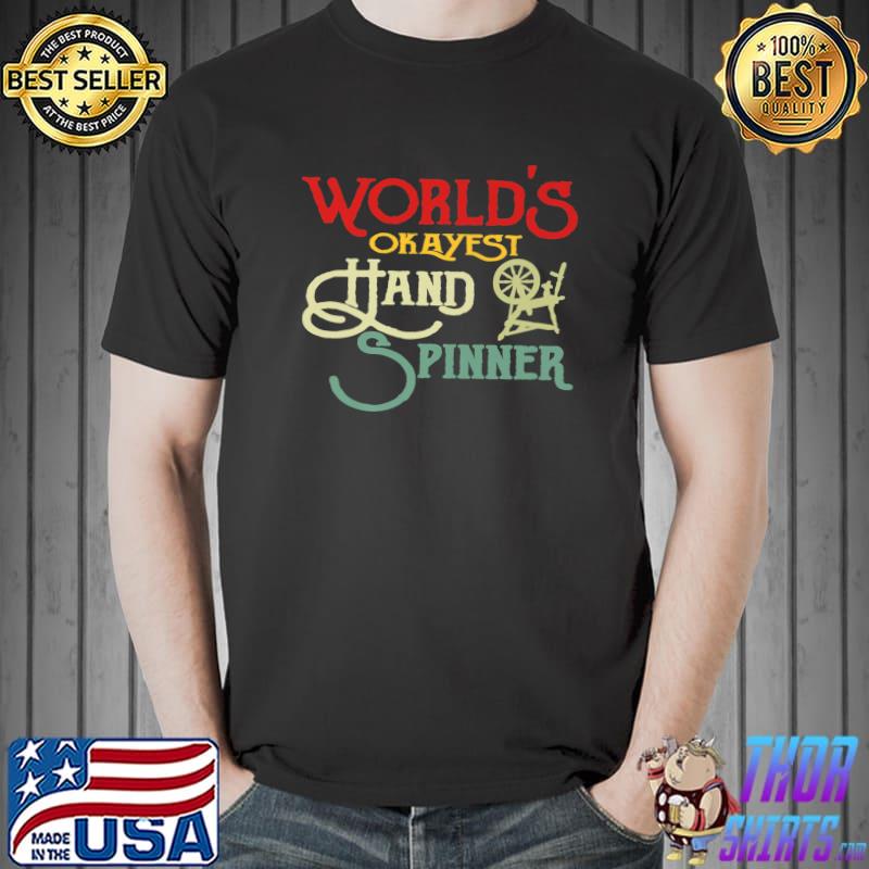 World's Okayest Hand Spinner Funny Spinning Premium T-Shirt Unisex