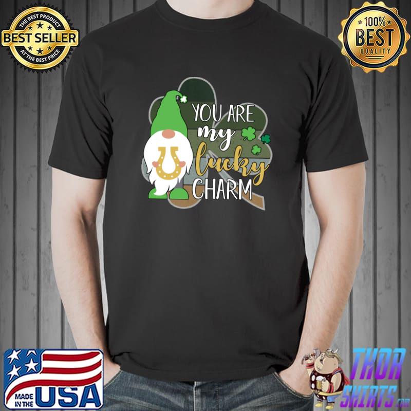 You Are My Lucky Charm! Funny St Patrick's Day Gnome T- Unisex
