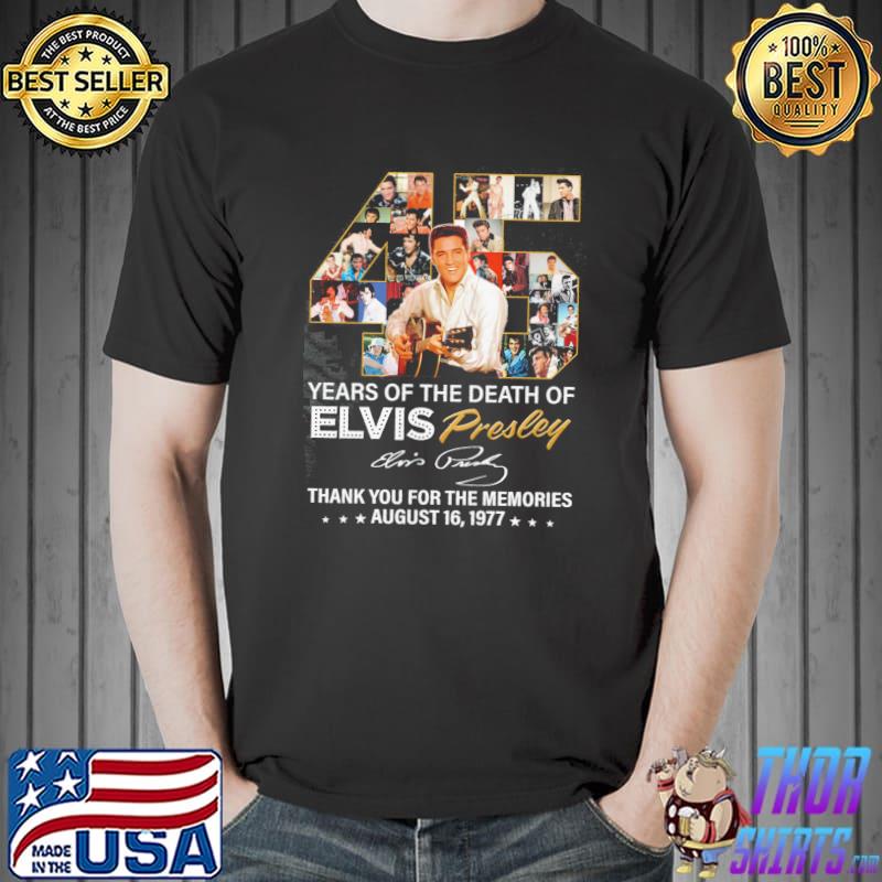 45 Years Of The Death Of Elvis Presley Thank You For The Memories Shirt Unisex