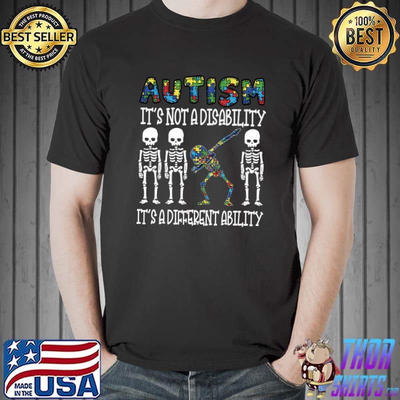 Autism Is Not A Disability Autism Awareness Dabbing Skeleton T-Shirt