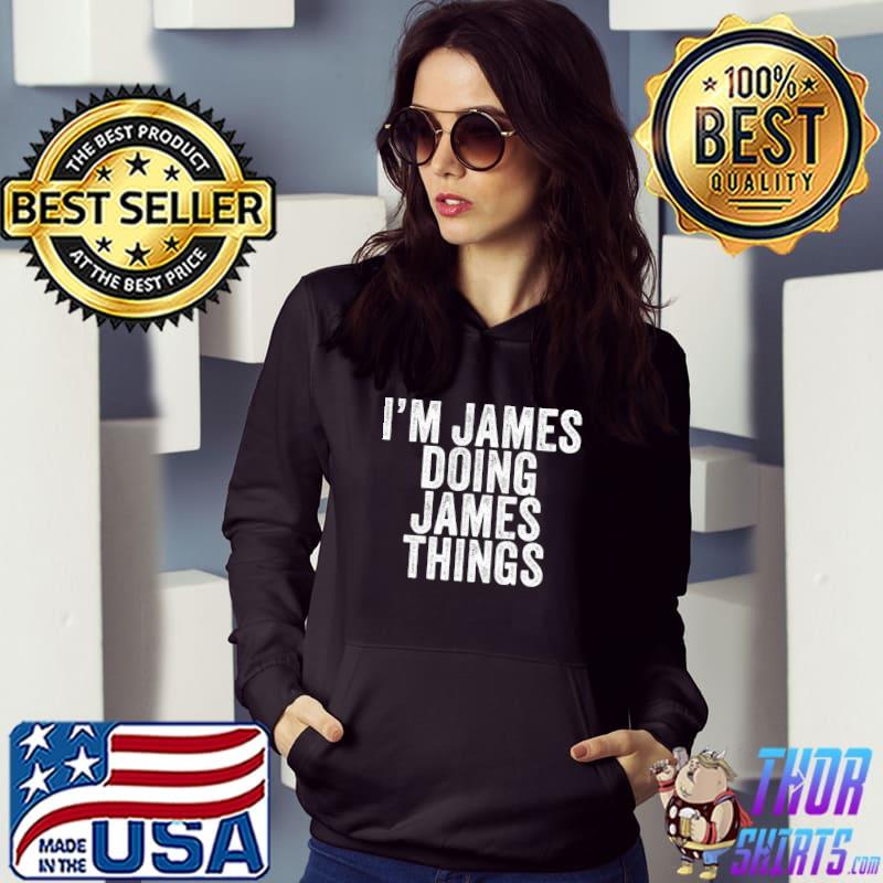 Awesome I'm James Doing James Things Funny James Birthday Vintage T- Hoodie