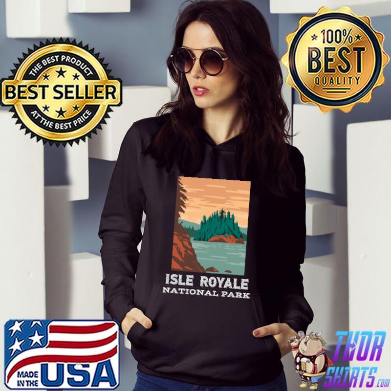 Best Isle Royale National Park Michigan Camping Hiking Outdoors T- Hoodie