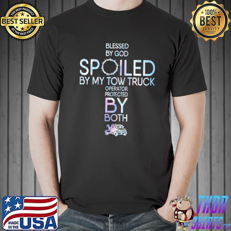 Blessesd By God Spoiled By My Tow Truck Shirt Unisex