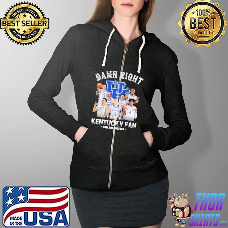 Damn right i am kentucky fan now and forever signature Full Zip Hooded