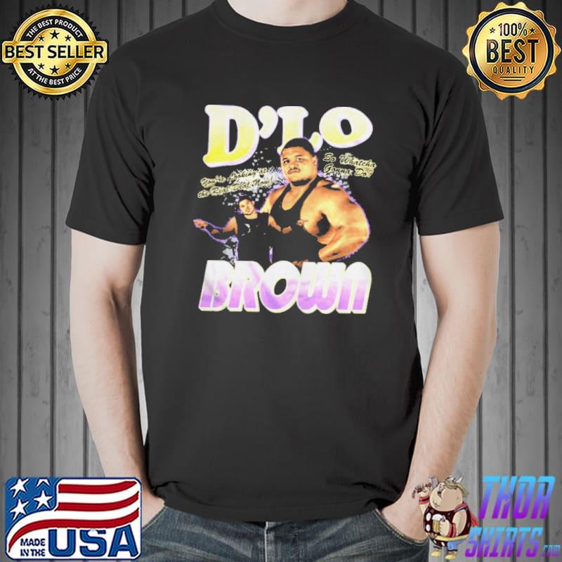 D'lo brown real deal you're looking at the real deal now so whatcha gonna do Unisex