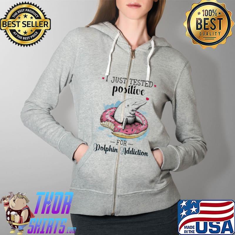 Donut I just tested positive for Dolphin addiction Full Zip Hooded