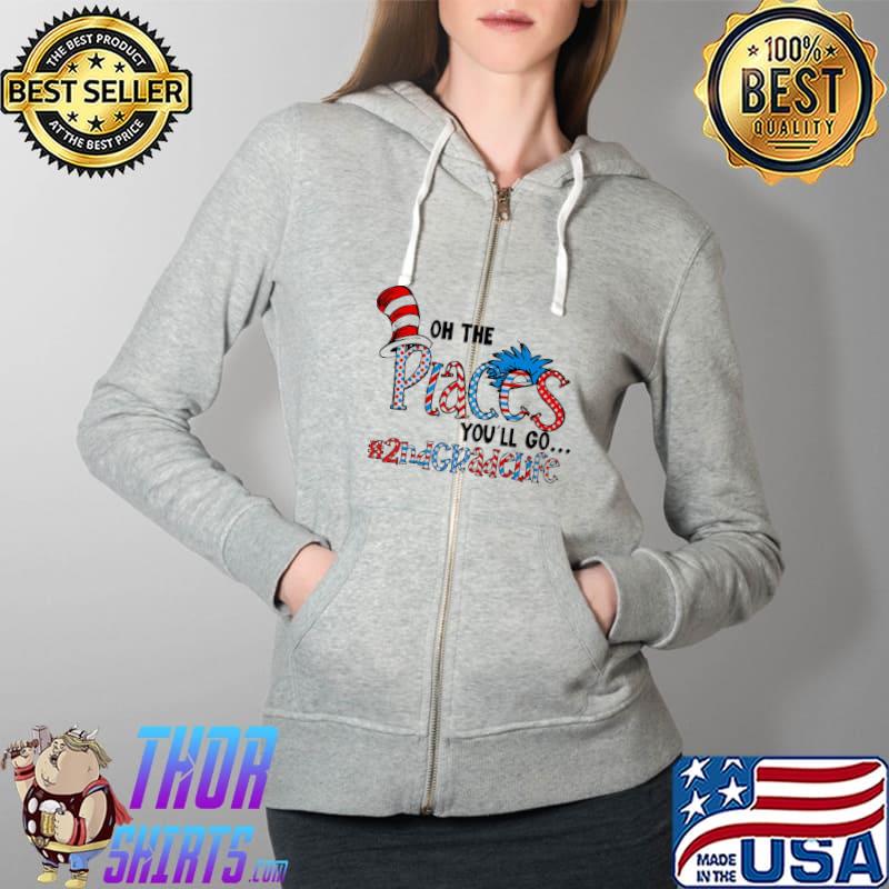 Dr Seuss Oh The Places You'll Go 2nd Grade Life Shirt Full Zip Hooded