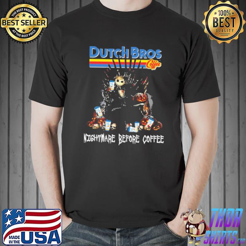 Dutch bros coffee nightmare before coffee Unisex