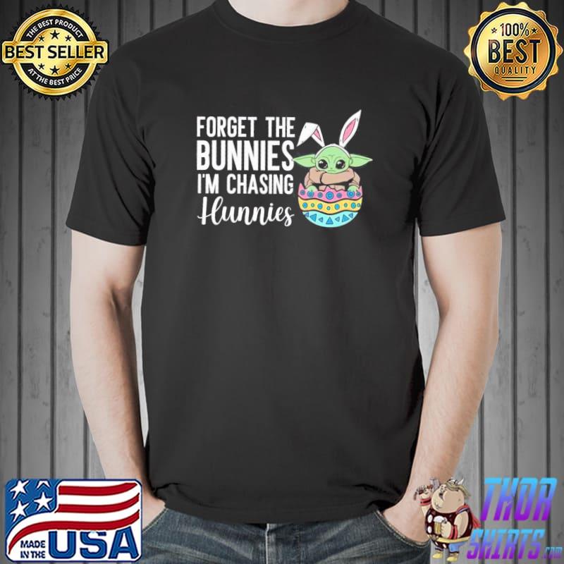 Forget The Bunnies I'm Chaising Hunnies Baby Yoda Shirt Unisex