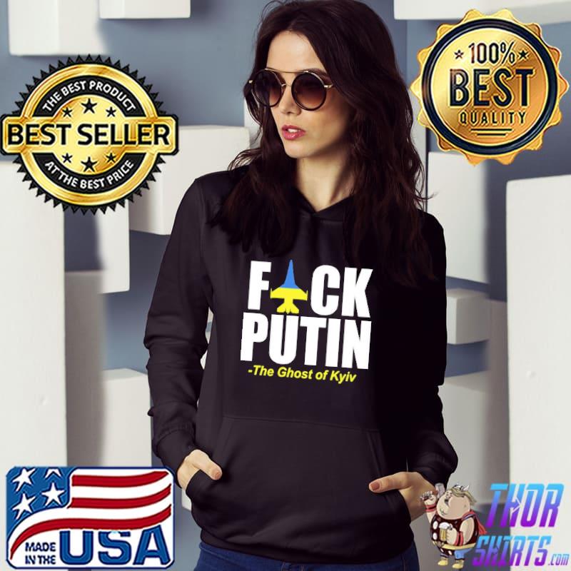Fuck Putin The Ghost Of Kyiv Stand With Ukraine Shirt Hoodie