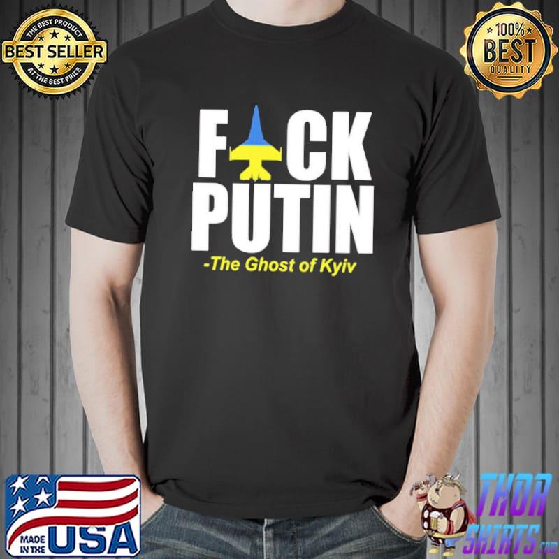Fuck Putin The Ghost Of Kyiv Stand With Ukraine Shirt