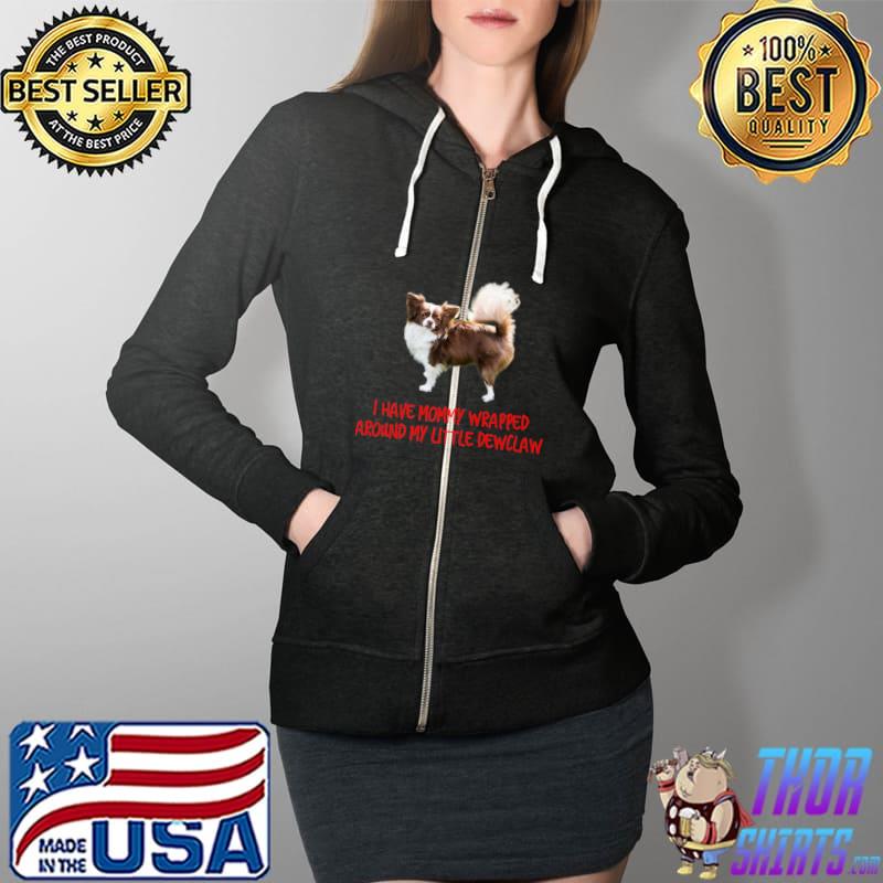 Funny brown & white Chihuahua lovers mommy wrapped around dewclaw Premium T-Shirt Full Zip Hooded