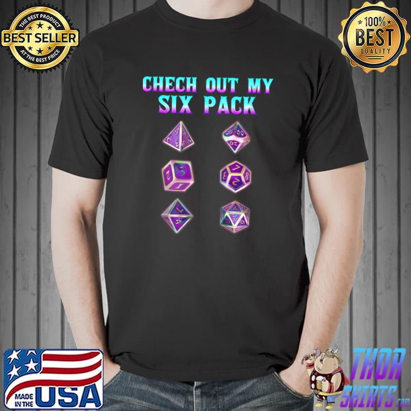 Funny Check Out My Six Pack Dice For Dragons D20 RPG Gamer T- Unisex