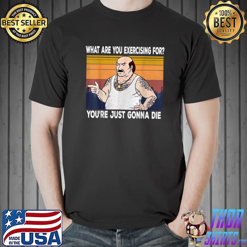 Funny Question What are you exercising Vintage Style Outfit T-Shirt