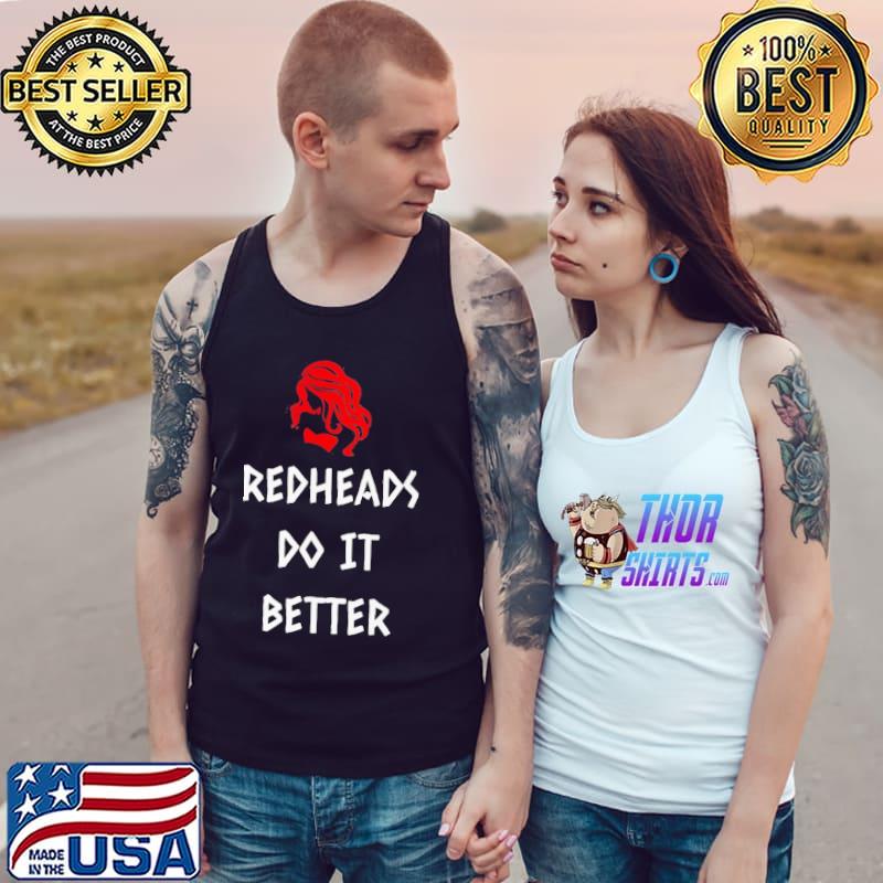 Funny Redheads Do It Better Girl Shirt Tank Top