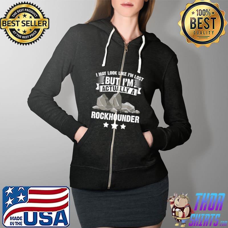 Funny Rockhounding Geology I'm Actually A Rockhounder Premium T-Shirt Full Zip Hooded