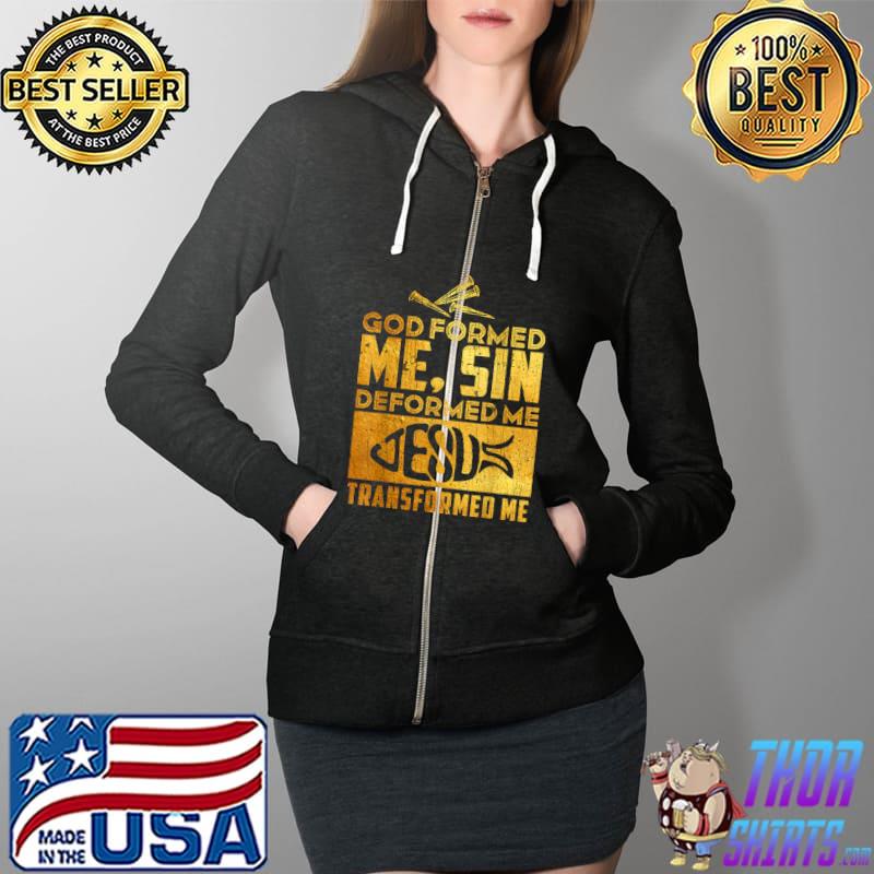 God Formed Me Sin Deformed Me Happy Easter Christian T-Shirt Full Zip Hooded
