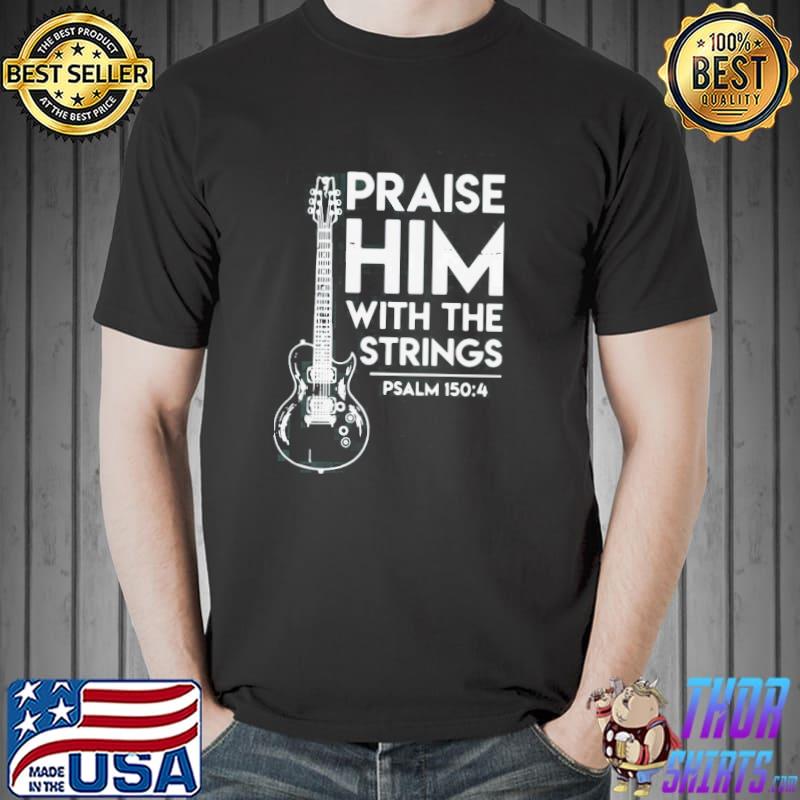 Good praise him with the strings psalm 150 4 Unisex