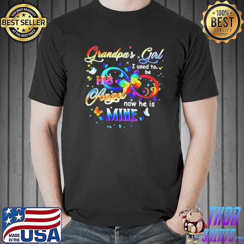 Grandpas girl I used to be his angel now hes mine Unisex