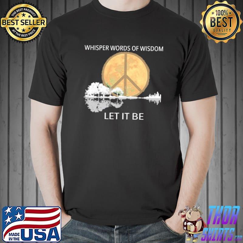 Guitar Whisper words of wisdom Let it be Unisex