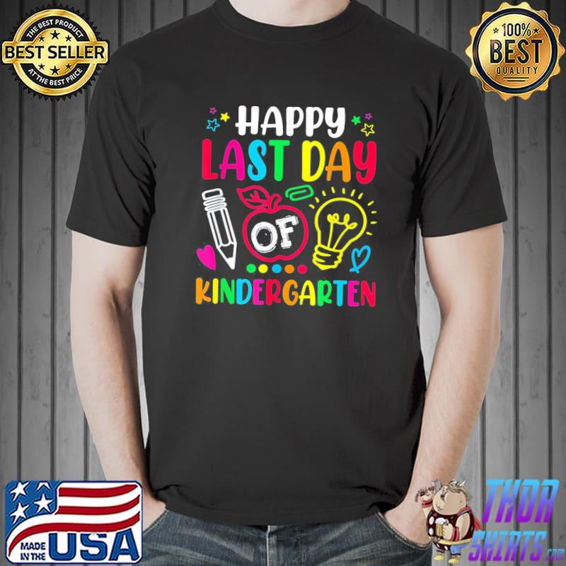 Happy Last Day Of Kindergarten School Teacher Students T-Shirt Unisex