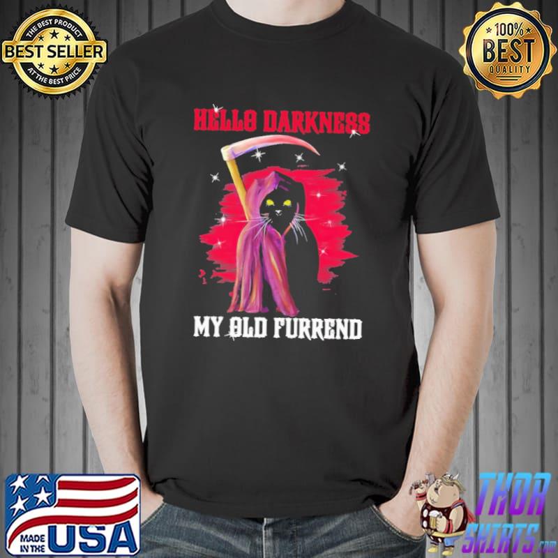 Hello Darkness My Old Furrend Cat Shirt