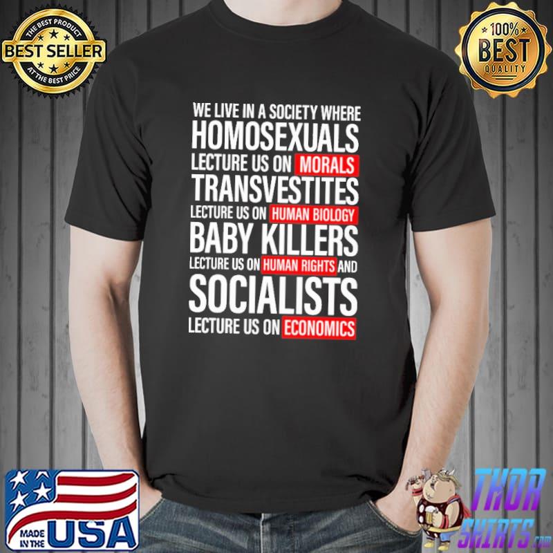 Homosexuals Morals Transvestites Human Biology Bady killers Human Rights Socialists Economics Unisex
