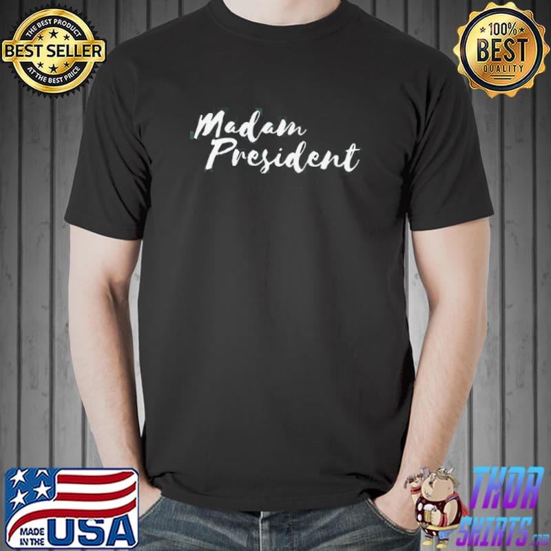 Hot womens madam president for women go vote Unisex