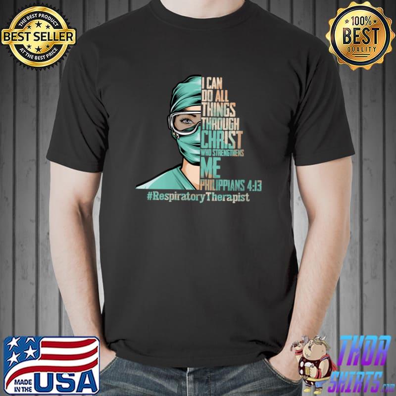 I Can Do All Things Through Christ - RN Nurse Gifts Life T- Unisex