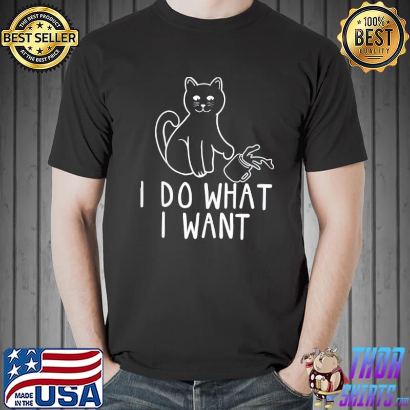 I do what I want cat lover kitten kitty Unisex
