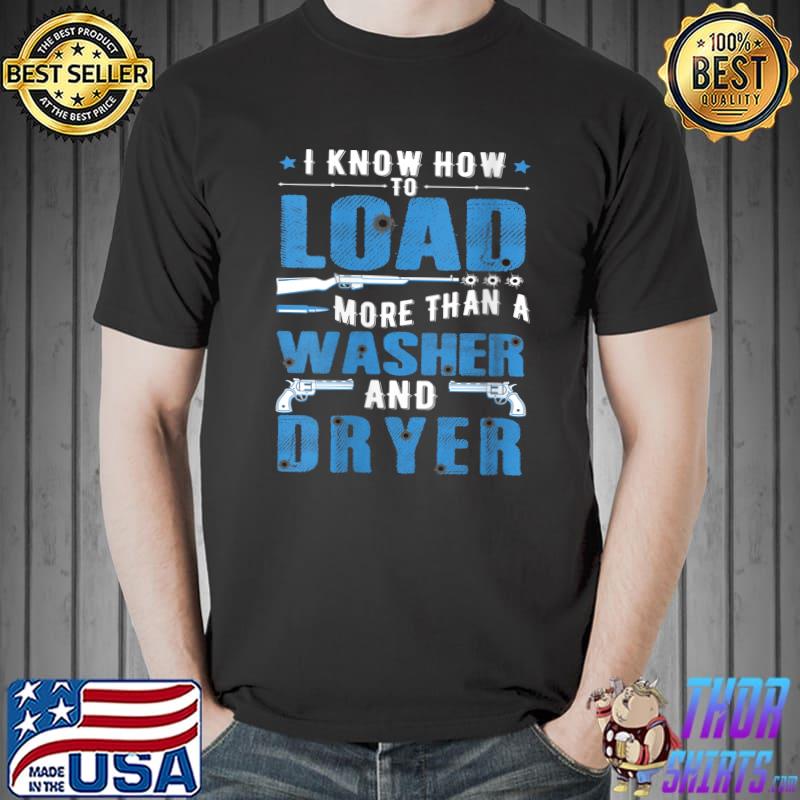 I Know How To Load More Than Funny Country Women Girls T- Unisex