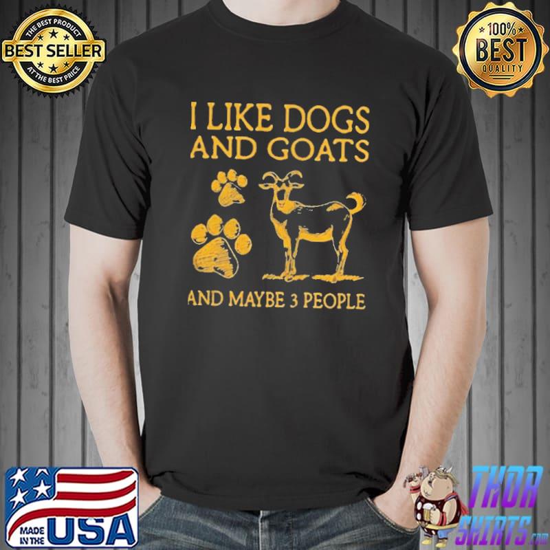 I like dogs and goats and maybe 3 people Unisex