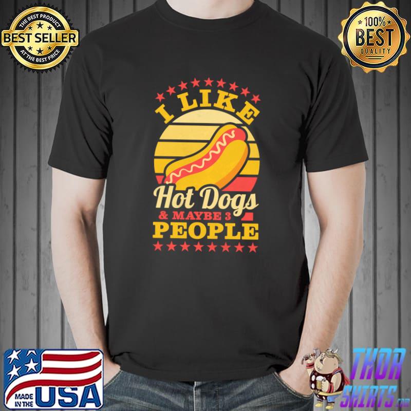 I Like Hot Dogs And Maybe 3 People, BBQ T- Unisex