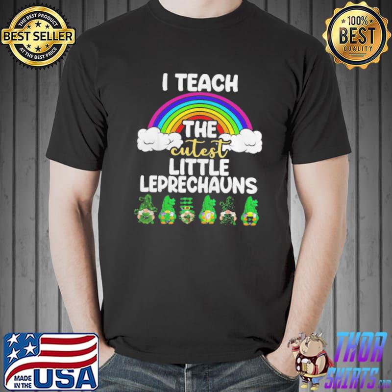 I teach the cutest little leprechauns st patrick day Unisex