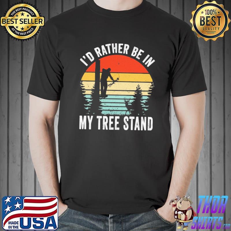 I'd rather be in my tree stand hunting Vintage Shirt