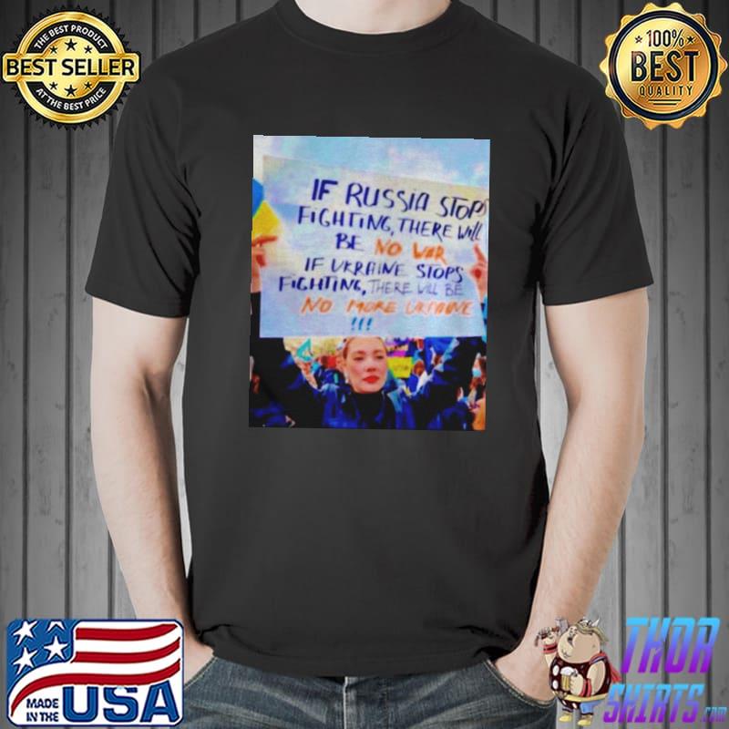 If Russia stops fighting there will be no war Unisex