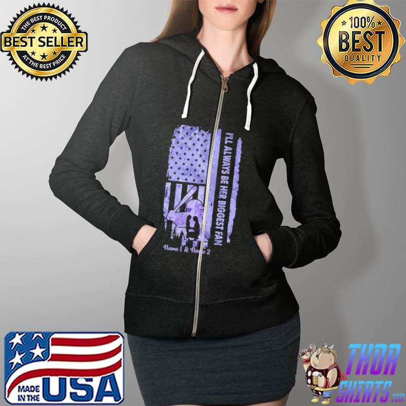 I'll Always Be her Biggest Fan Softball Shirt Full Zip Hooded