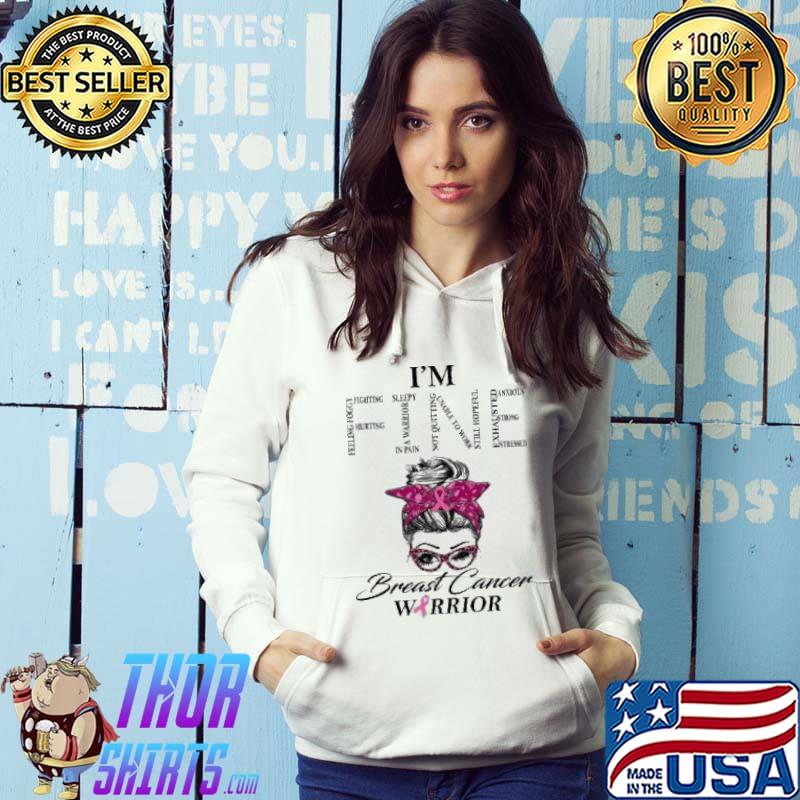 I'm Fine Feeling Foggy Fighting Hurting Breast Cancer Awareness Shirt Hoodie