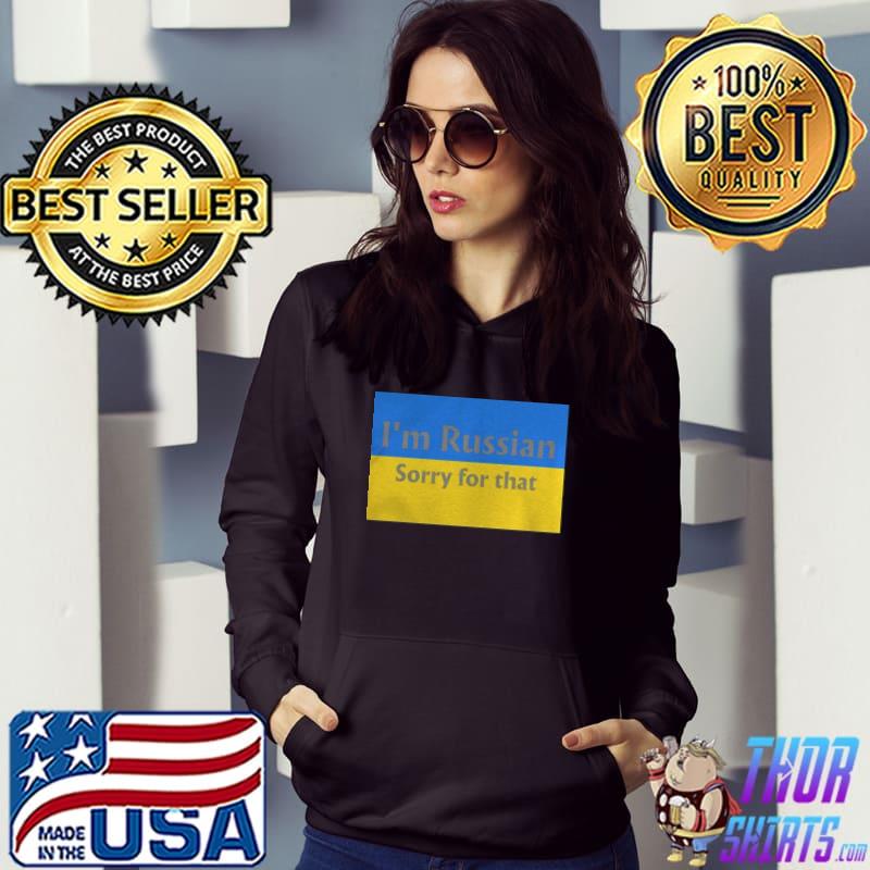 I'm russian sorry for that Ukraine flag shirt