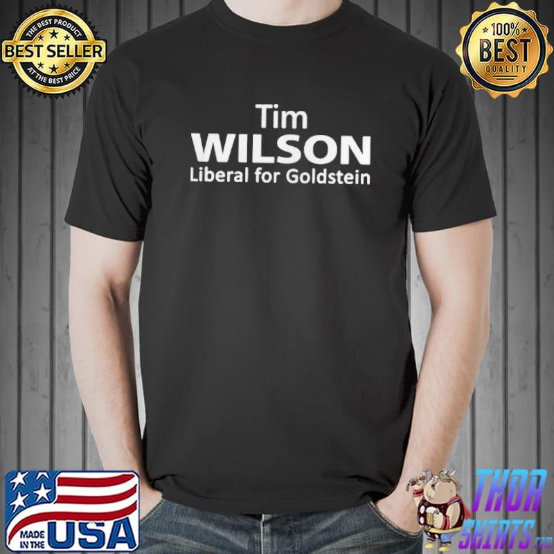 I'm wilson liberal for goldstein Unisex