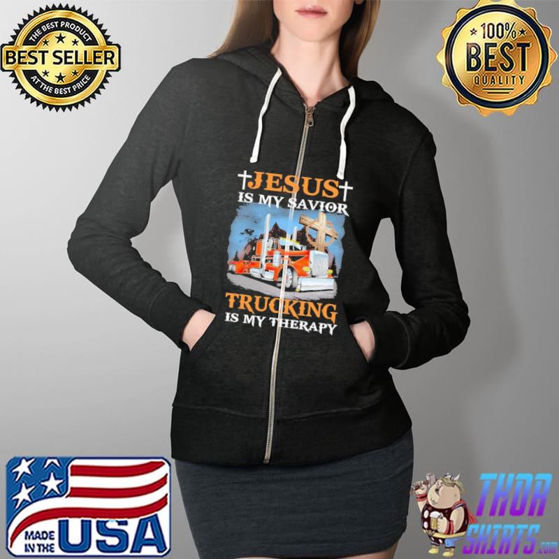 Jesus Is My Savior Trucking Is My Therapy Shirt Full Zip Hooded