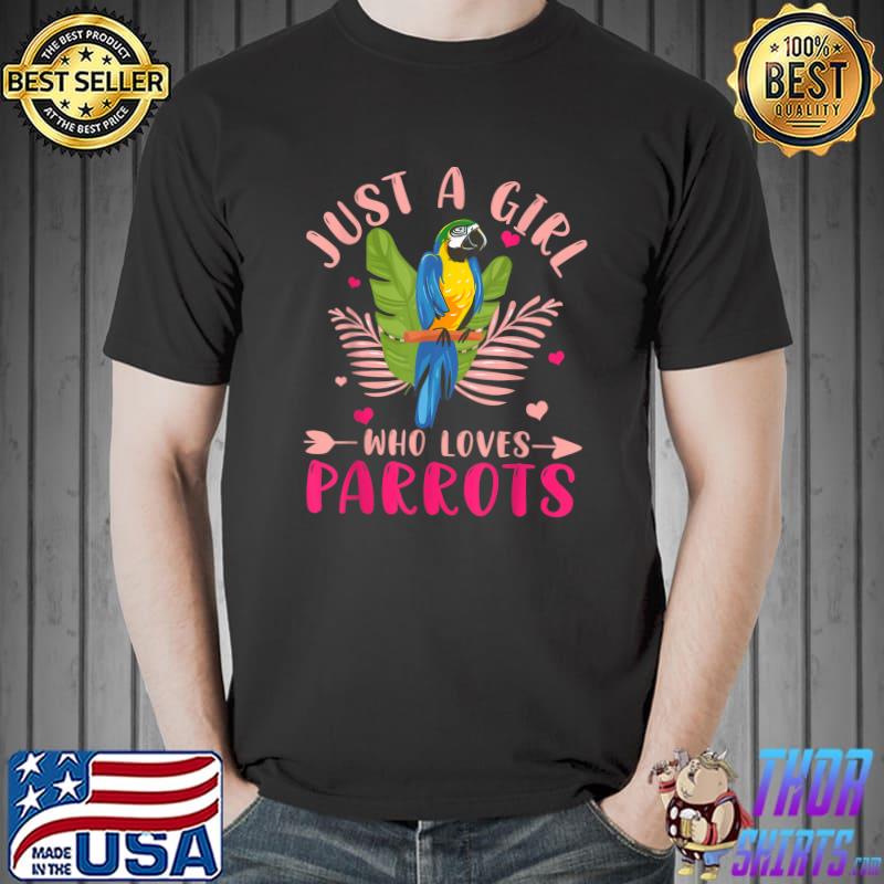 Just A Girl Who Loves Parrots Bird T-Shirt Unisex