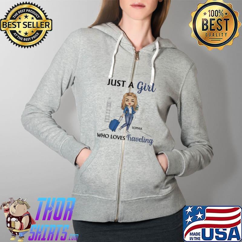Just A Girl Who Loves Traveling Shirt Full Zip Hooded