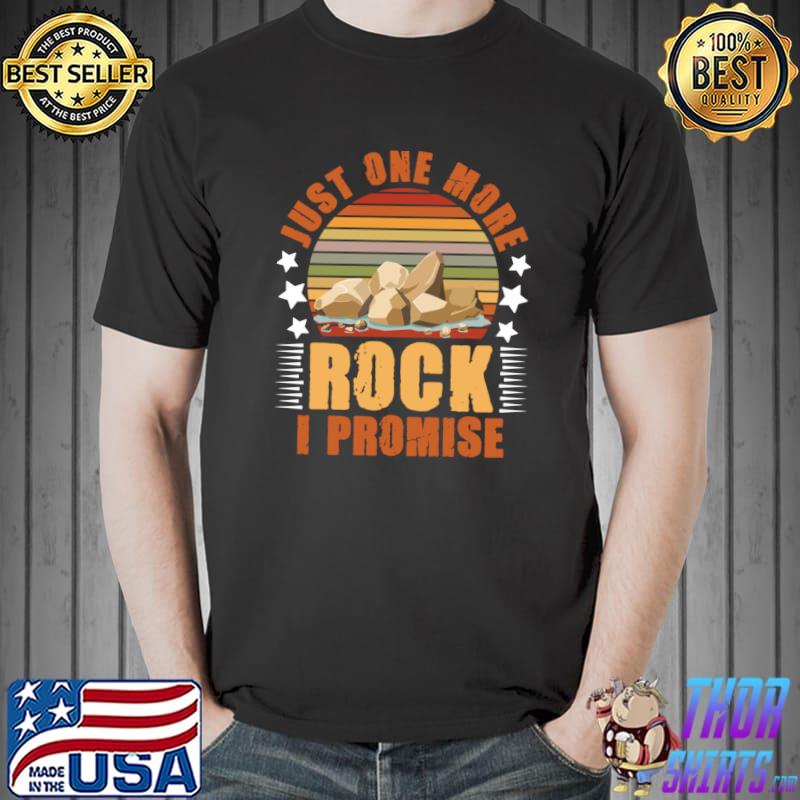 Just One More Rock Rockhounding Geology Rockhounder T- Unisex