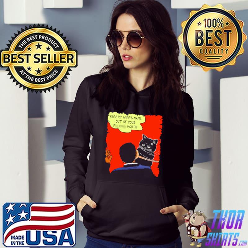 Keep My Wife's Name Out Of Yor Fuck Mouth Cat Will Smith Chris Rock Shirt Hoodie