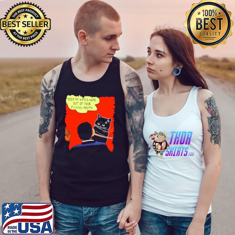 Keep My Wife's Name Out Of Yor Fuck Mouth Cat Will Smith Chris Rock Shirt Tank Top