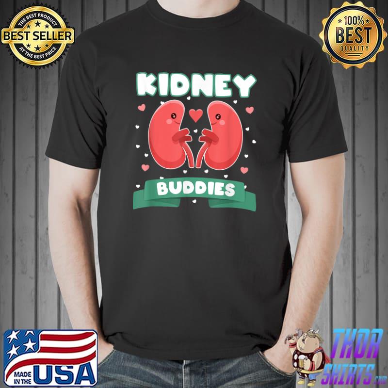 Kidney Buddies for Kidney Transplant Kidney Donor T-Shirt Unisex