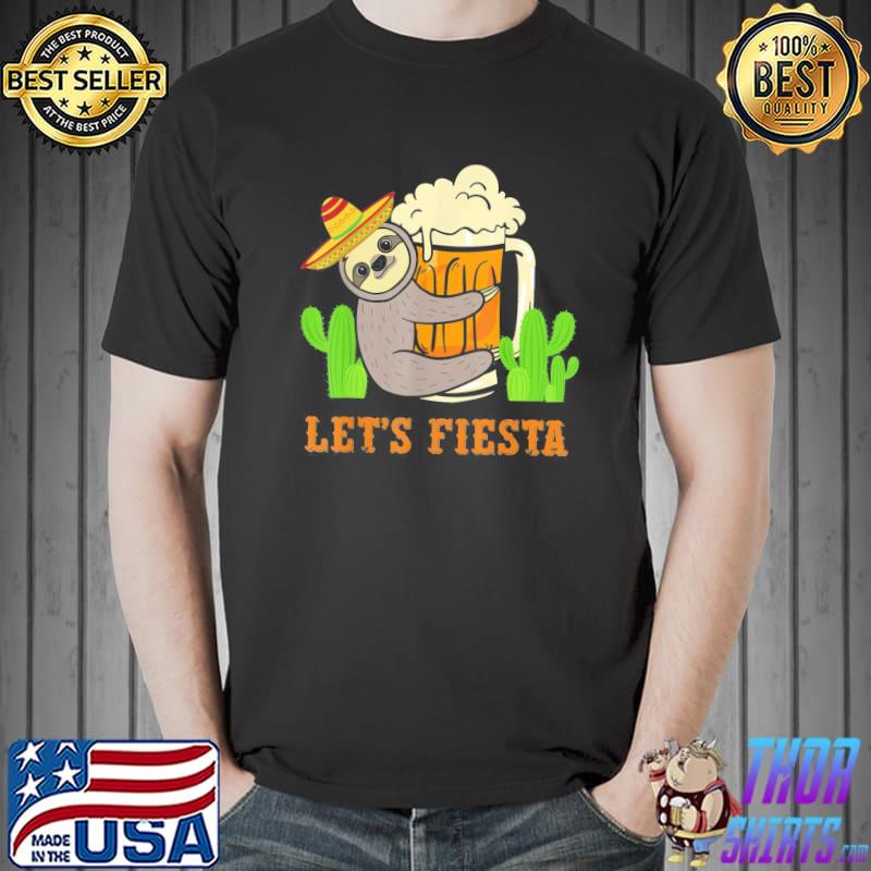 Let’s Fiesta Sloth Beer Drinking Cinco De Mayo Mexican Party T-Shirt Unisex