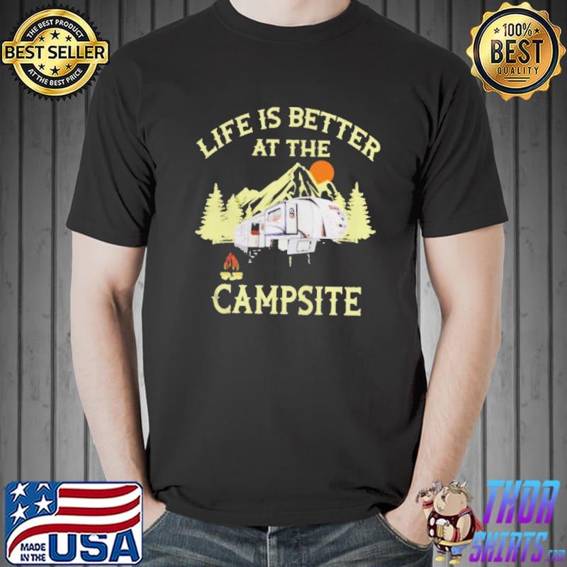 Life is better at the campsite Unisex