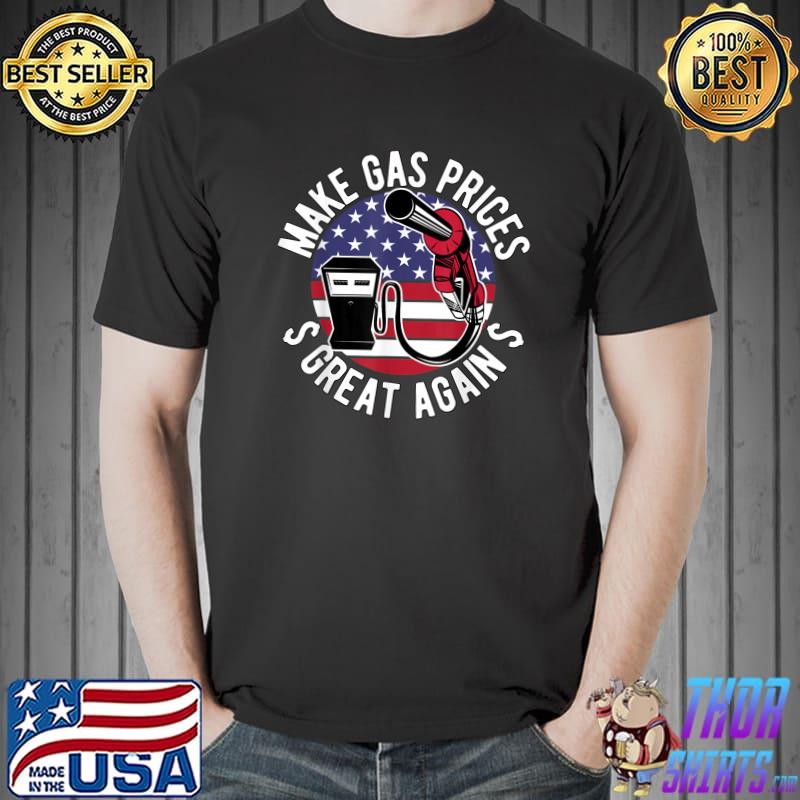 Make Gas Prices Great Again Pro Trump Republican 2024 USA T-Shirt Unisex